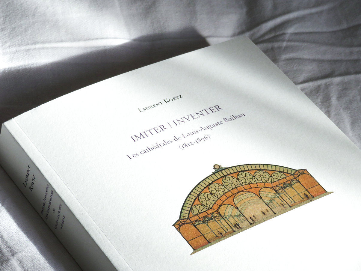 Autour de l'ouvrage : « Imiter, Inventer : Les cathédrales de Louis-Auguste Boileau (1812-1896) »